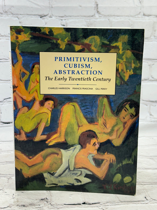 Primitivism, Cubism, Abstraction by Harrison, Frascina & Perry[1993 · 2nd Print]