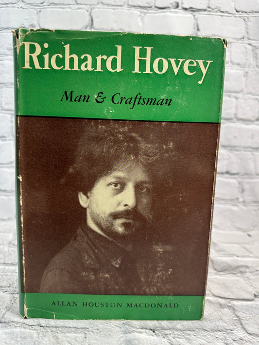 Richard Hovey: Man and Craftsman by Allan MacDonald [1957 · First Edition]