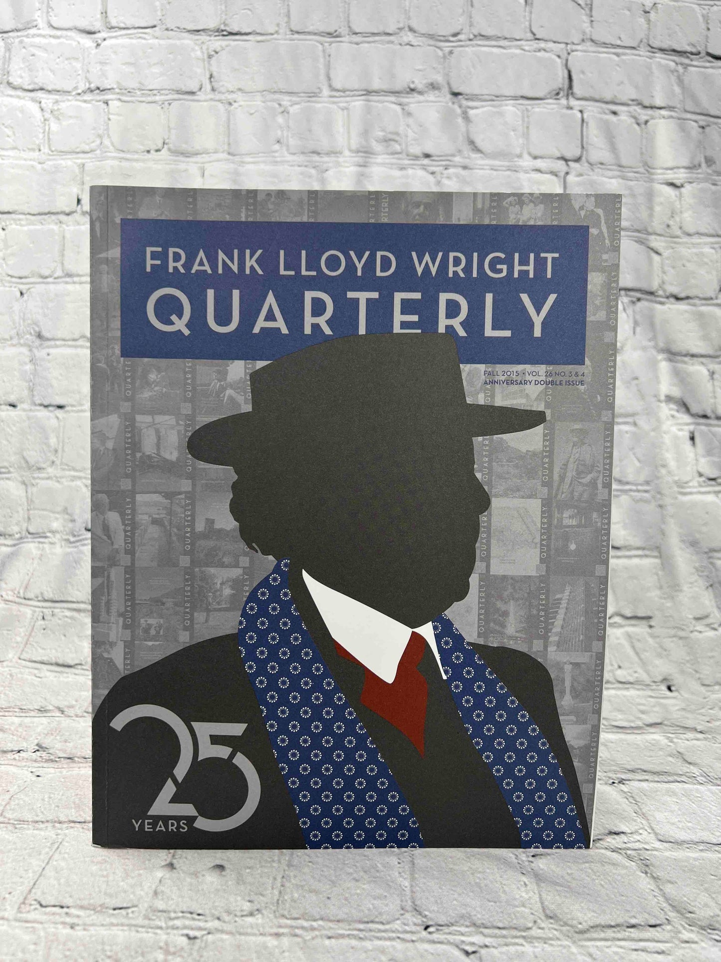 Frank Lloyd Wright Quarterly [Fall 2015 · Vol 26 No. 3 & 4 · Anniversary Double Issue]