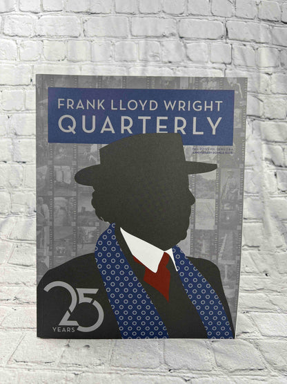 Frank Lloyd Wright Quarterly [Fall 2015 · Vol 26 No. 3 & 4 · Anniversary Double Issue]
