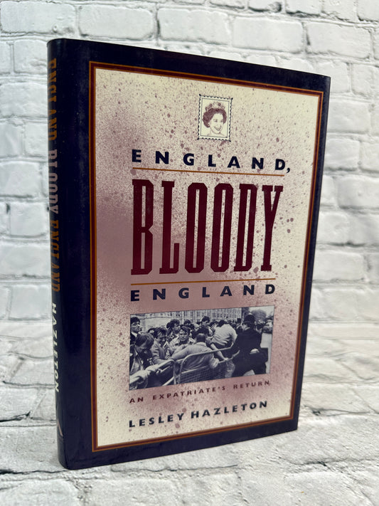 England Bloody England: An Expatriate's Return by Lesley Hazleton [1990]