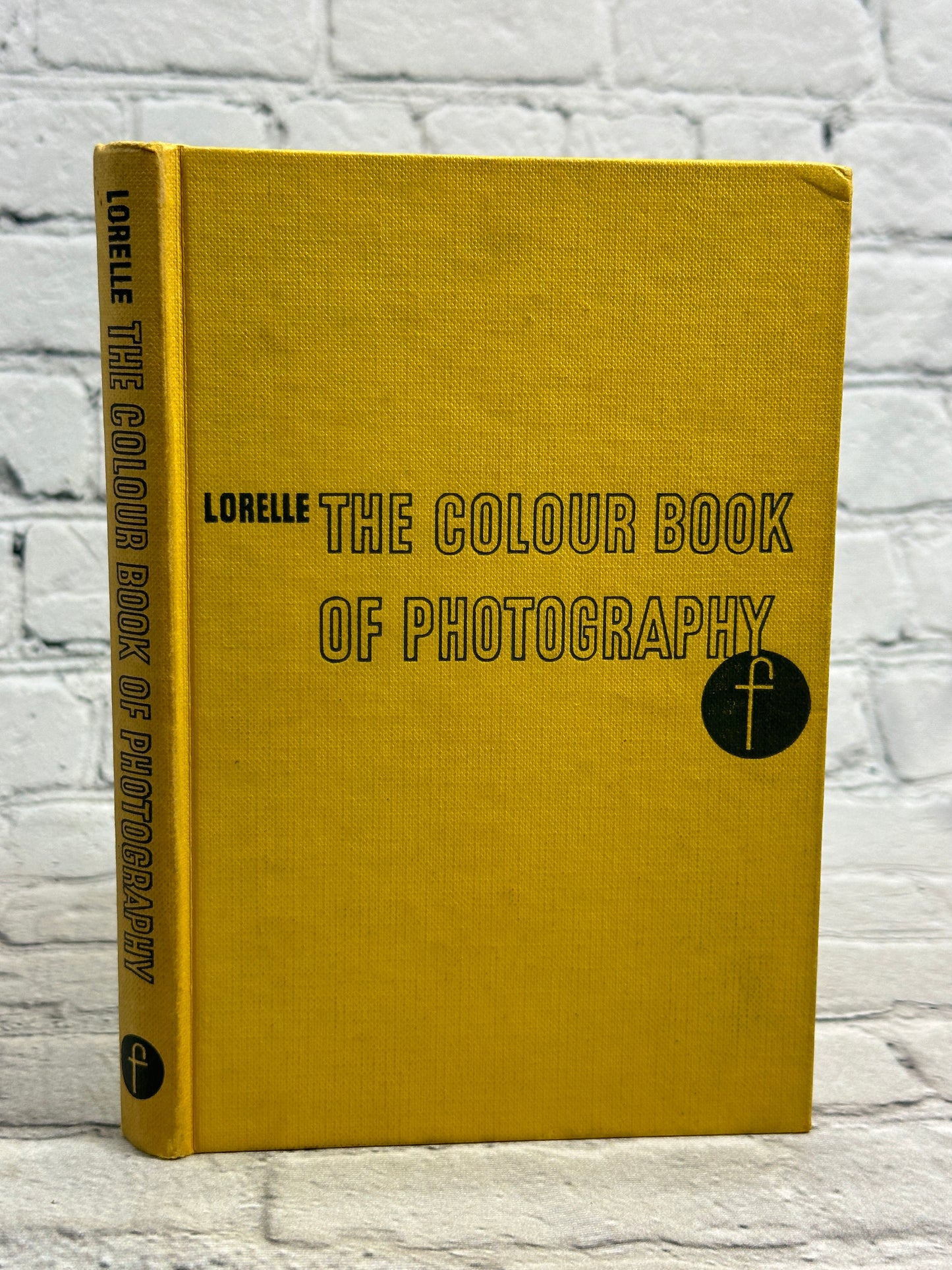 The Colour Book of Photography by Lucien Lorelle [1961 · Sixth Edition]