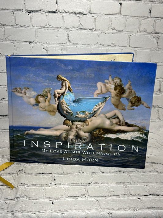 Inspiration My Love Affair with Majolica by Linda Horn [1st Ed. · 2019 · Signed]