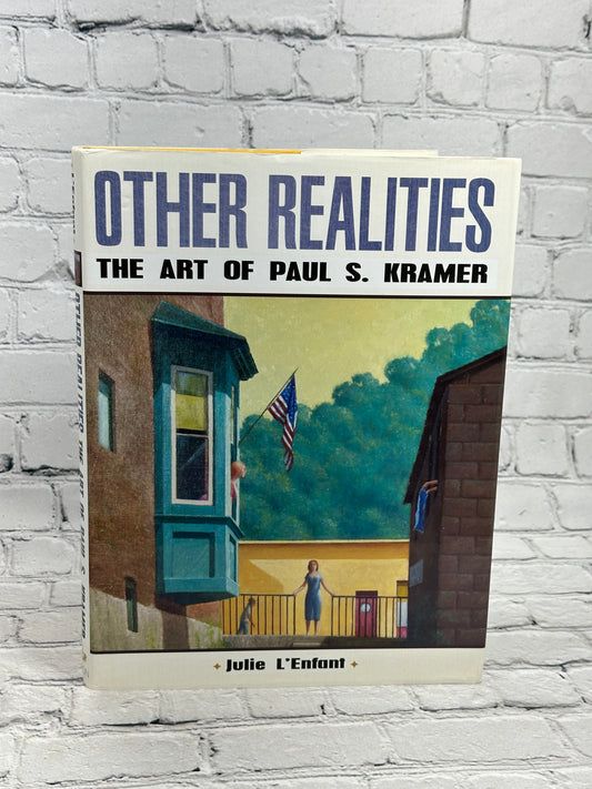 Other Realities The Art of Paul S. Kramer Julie L’Enfant [1st Edition · 2013]