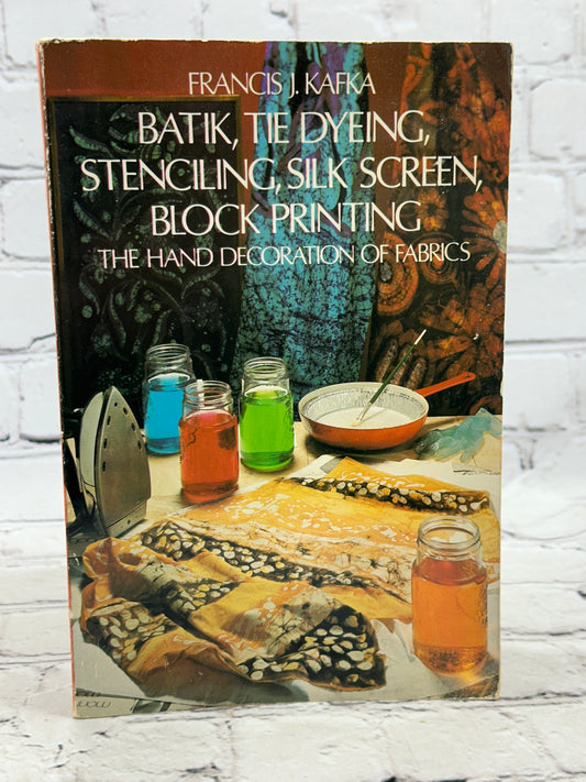 Batik Tie Dyeing Stenciling Silk Screen Block Printing by Francis Kafka [1973]