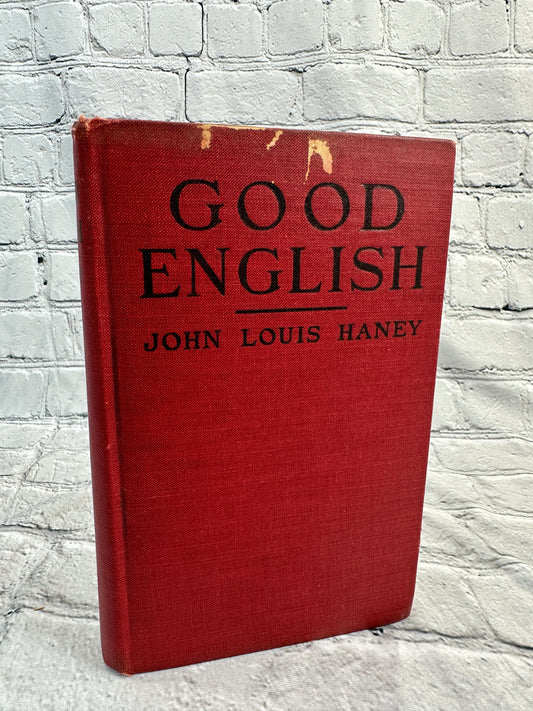 Good English: A Practical Manual of Correct Speaking and Writing