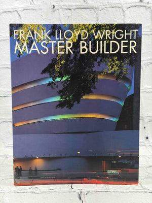 Frank Lloyd Wright: Master Builder