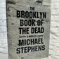 The Brooklyn Book of the Dead by Michael Stephens [1994 · First Edition]