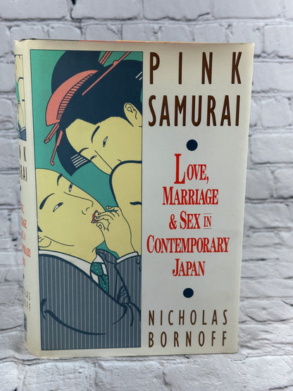 Pink Samurai: Love, Marriage and Sex in Contemporary Japan by Nicholas Bornoff