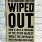 Wiped Out: How I Lost A Fortune In The Stock Market by An Anonymous [1966 · 1st]