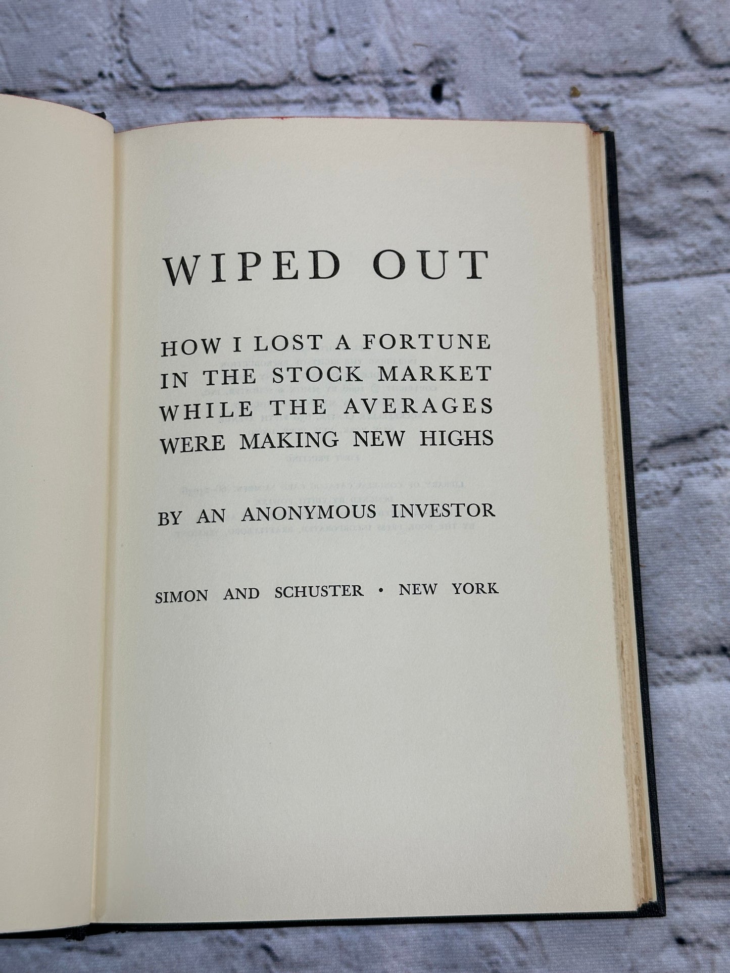 Wiped Out: How I Lost A Fortune In The Stock Market by An Anonymous [1966 · 1st]