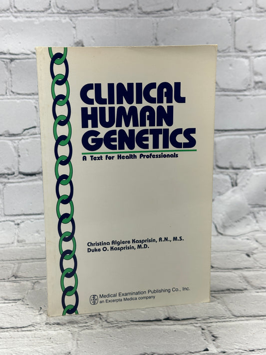 Clinical Human Genetics: A Text for Health Pros..by Christina Kasprisin [1982]