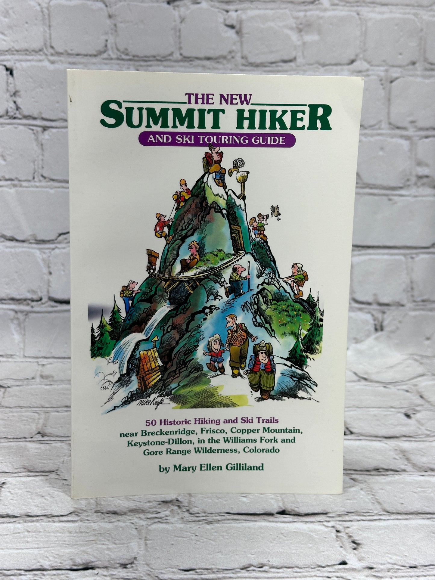 The New Summit Hiker and Ski Tourining Guide by Mary Gilliland [1995]