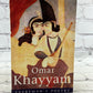 Rubaiyat of Omar Khayyam by Edward FitzGerald [1998 · Everyman's Poetry]