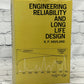 Engineering Reliability and Long Life Design By Robert P Haviland  [1964]