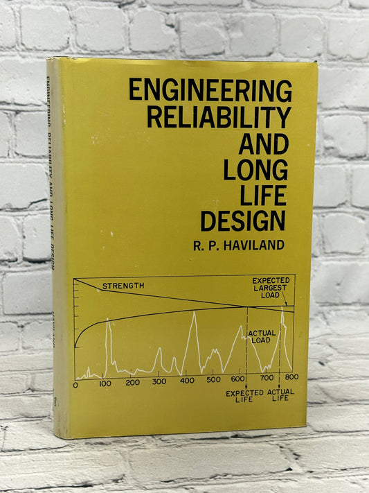 Engineering Reliability and Long Life Design By Robert P Haviland  [1964]