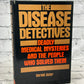 The Disease Detectives: Deadly Medical Mysteries and..by Gerald Astor [1983]