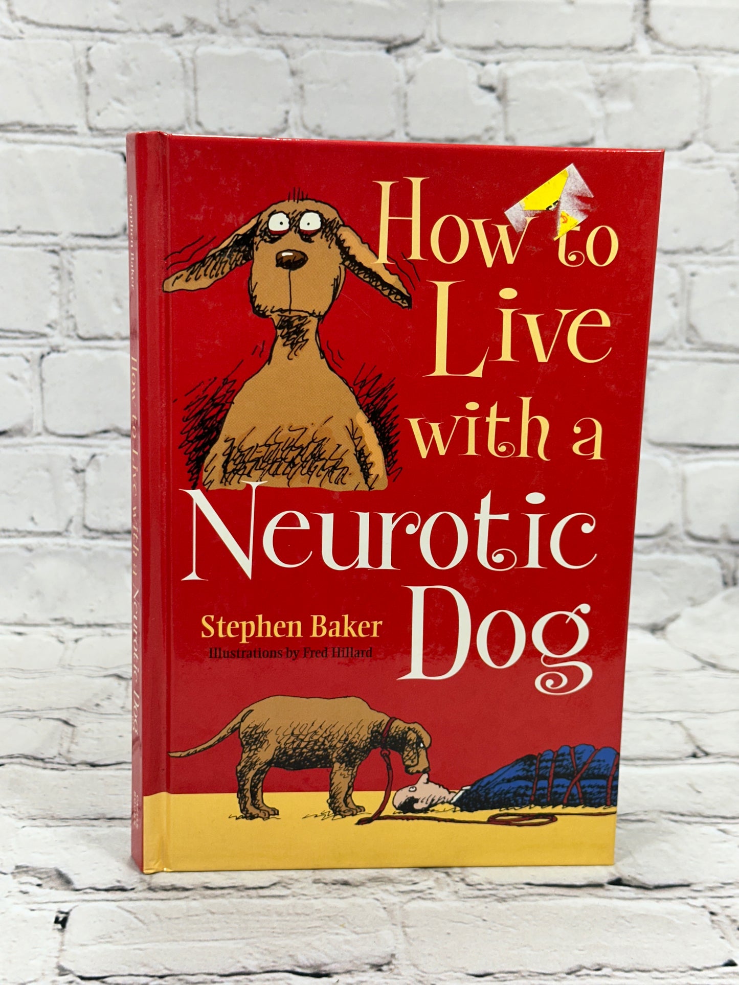 How to Live with a Neurotic Dog By Stephen Baker [2014 · Castle Books]