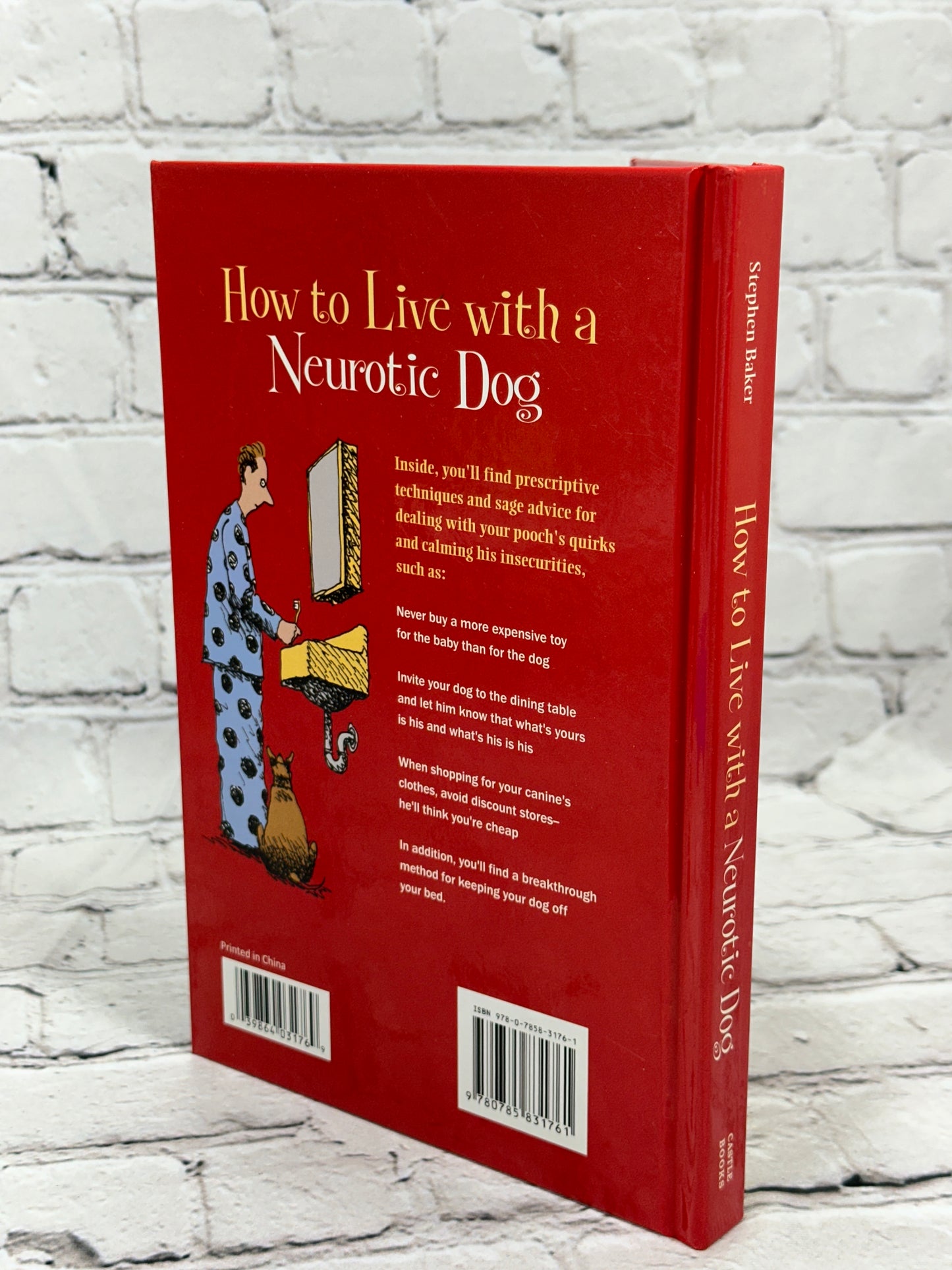 How to Live with a Neurotic Dog By Stephen Baker [2014 · Castle Books]