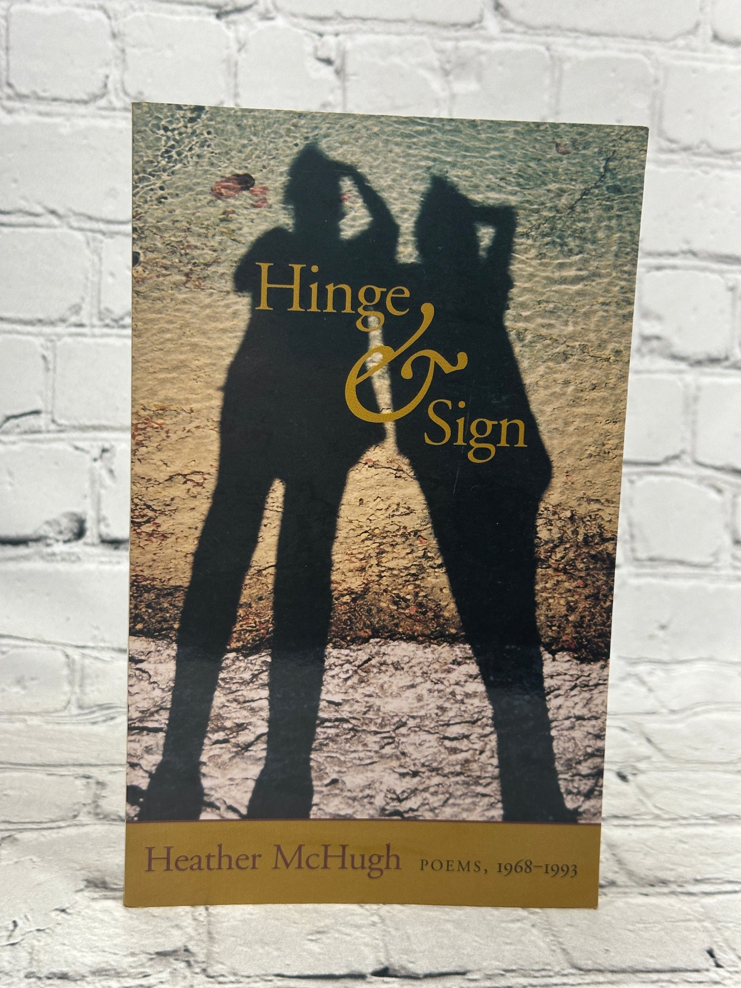 Hinge and Sign, Poems 1968-1993 By Heather McHugh [1994 · 1st Edition]