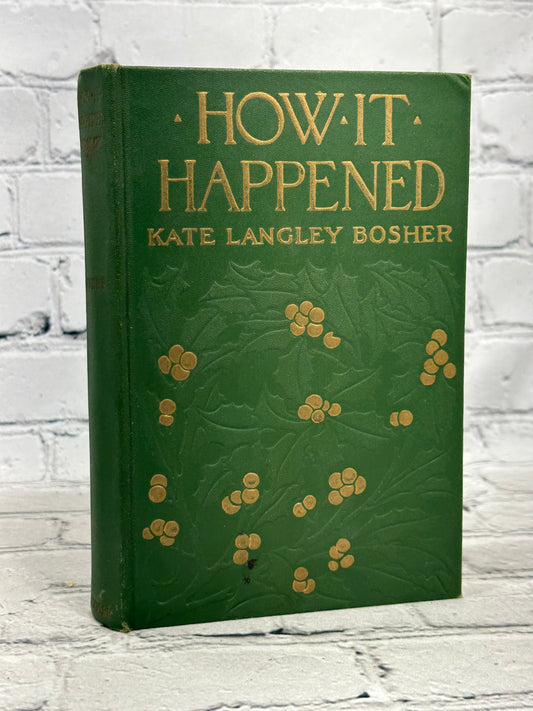 How It Happened by Kate Langley Bosher [1914]
