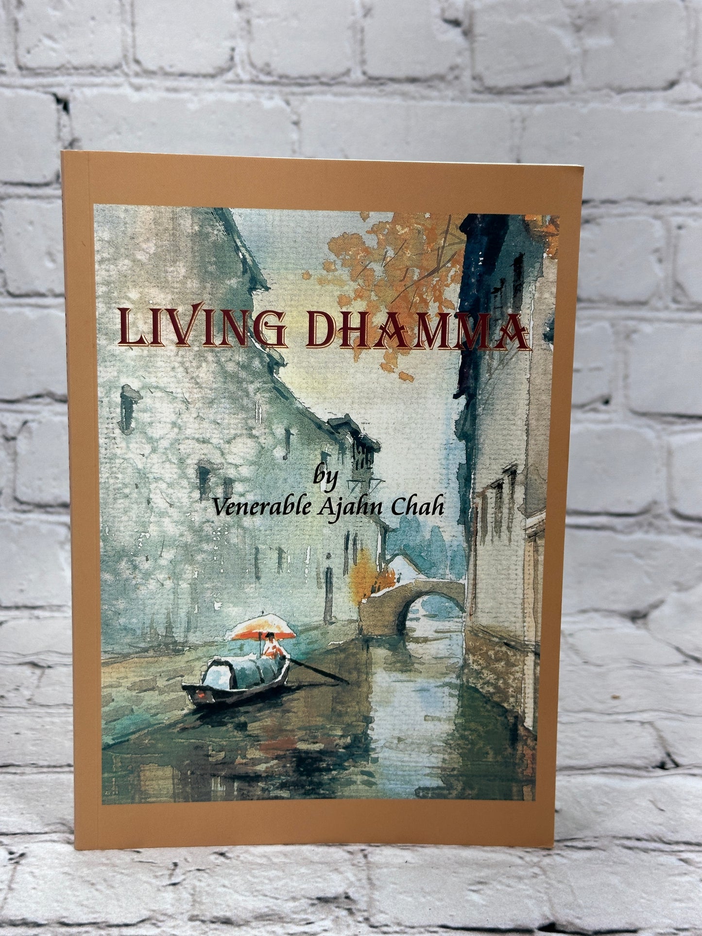 Living Dhamma By Venerable Ajahn Chah [Large Print · 2008 · 1st Print]