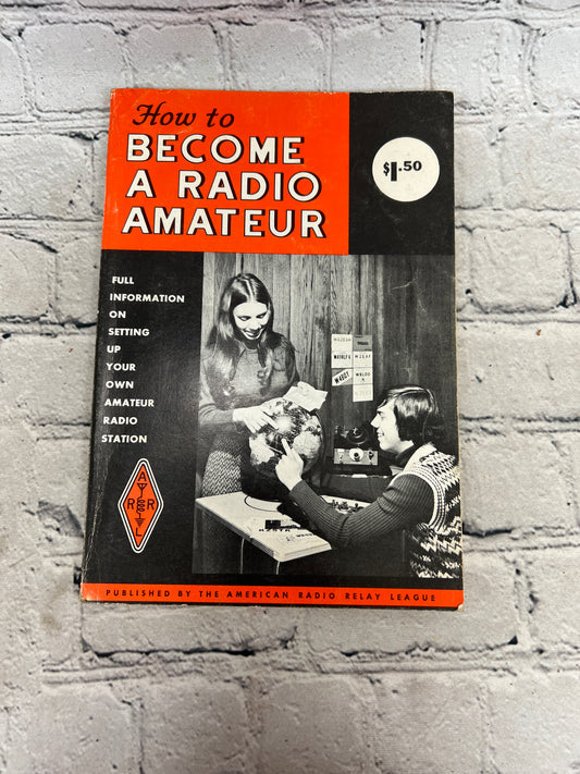 How to Become A Radio Amateur [1974 · The American Radio Relay League]