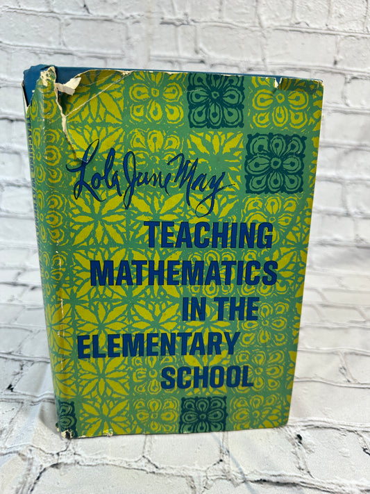 Teaching Mathematics in the Elementary School by Lola June May [1970 · 1st Print]