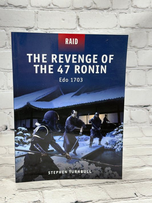 The Revenge of the 47 Ronin: Edo 1703 by Stephen Turnbull [2011]