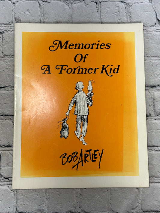 Memories Of A Former Kid by Bob Artley [1984 · Tenth Printing]