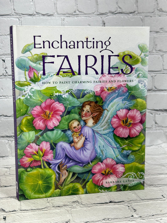 Enchanting Fairies: How To Paint Charming Fairies and Flowers [2007]