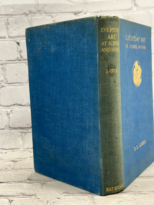Everyday Art at School & Home by D.D. Sawer [1929]