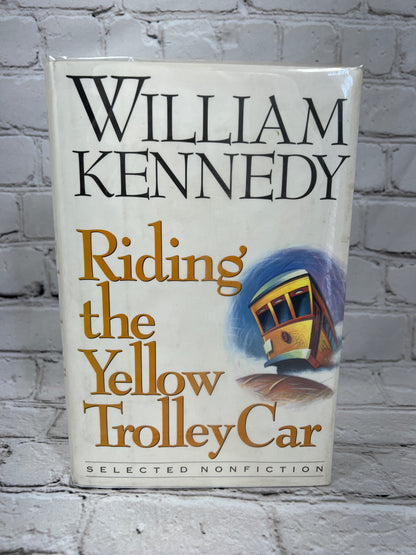 Riding the Yellow Trolley Car by William Kennedy [1st Print · 1993]