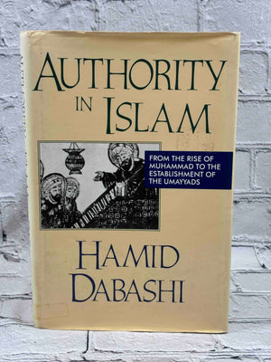 Authority in Islam: From the Rise of Mohammad to the Establishment of the Umayyads