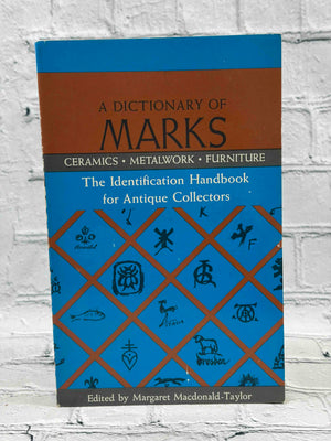 A Dictionary of Marks: Ceramics, Metalwork, Furniture
