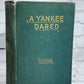 A Yankee Dared A Romance of our Railroads by Frank J. Nevins [1st Ed. · 1933]