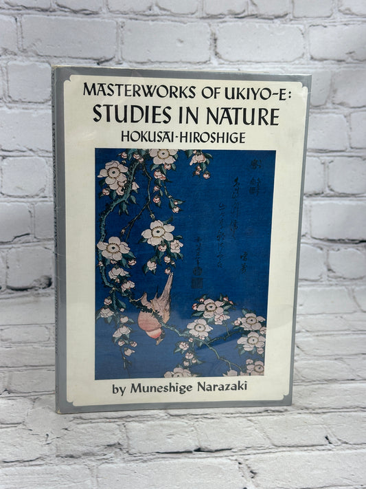 Masterworks of Ukiyo-E: Studies in Nature by Hokusai Hiroshige [1st Ed. · 1972]