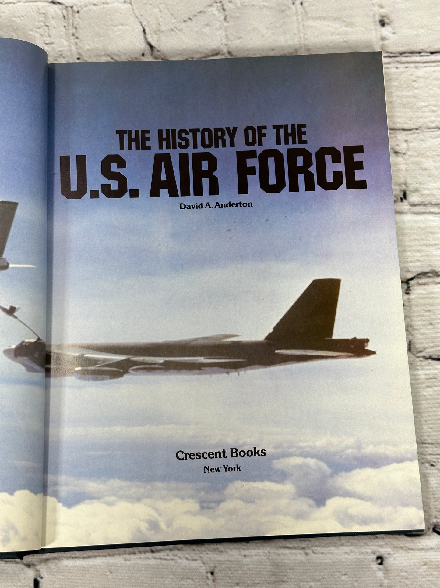 The History Of The U.S. Air Force by David A. Anderton [1981]