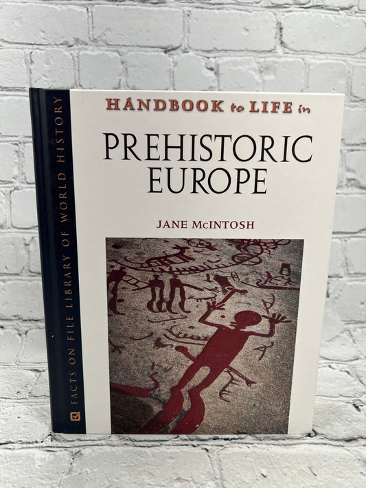 Handbook to Life in Prehistoric Europe by Jane R. McIntosh [2006 · 1st Edition]