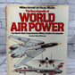 The Encyclopedia Of World Air Power edited by Bill Gunston [1981]