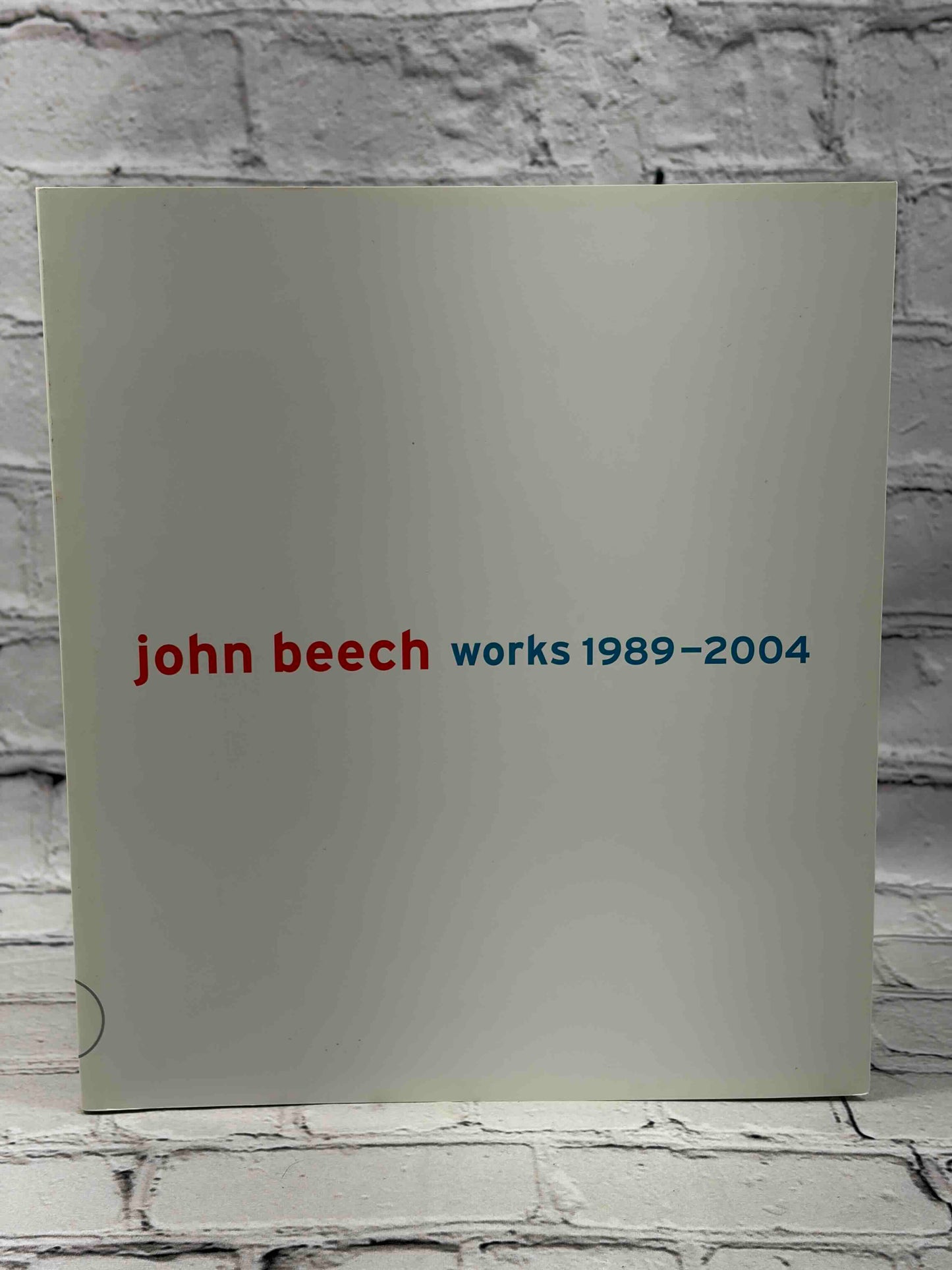 John Beech: Works 1989 - 2004
