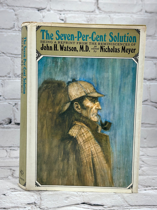 The Seven-Per-Cent Solution, John H. Watson Edited By Nicholas Meyer [1st Ed · 1st Print · 1974]