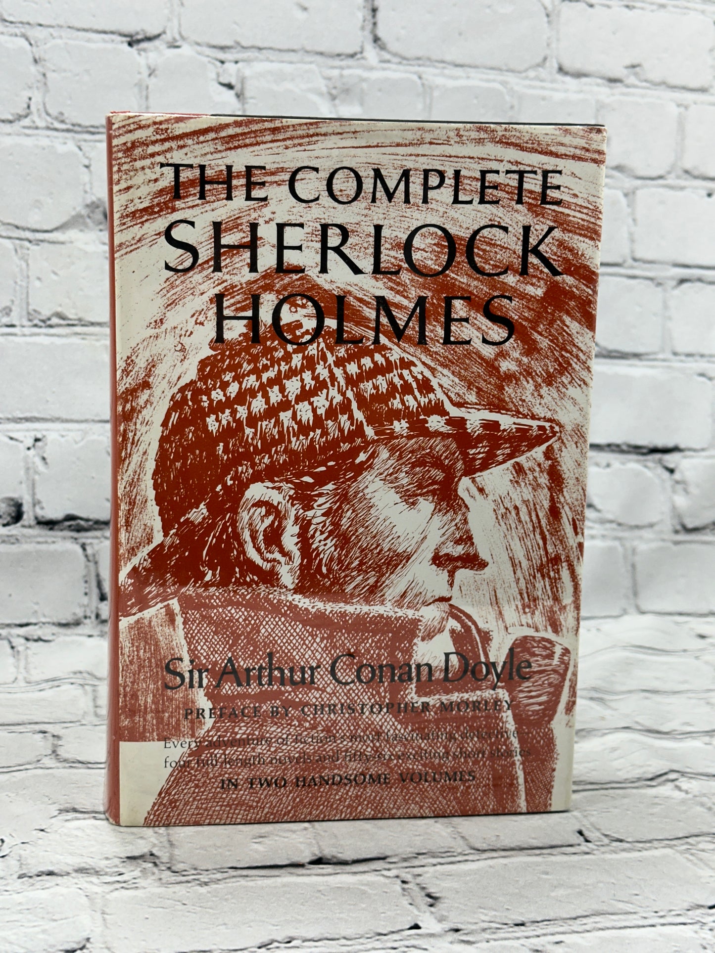 The Complete Sherlock Holmes in Two Handsome Volumes Christopher Morley