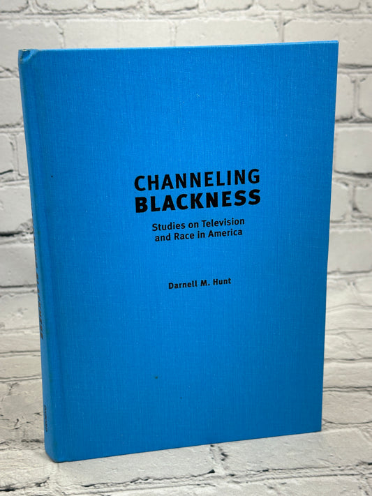 Channeling Blackness: Studies on Television and Race in.. by Darnell Hunt [2005]