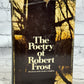 The Poetry Of Robert Frost by Edward Lathem [1969 · First Edition]