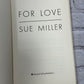 For Love By Sue Miller [1st Edition · 1st Printing · 1993]