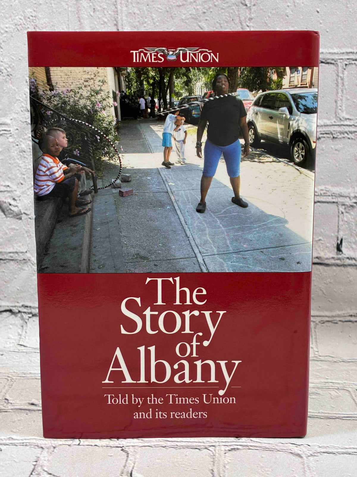 The Story of Albany: Told by the Times Union and Its Readers