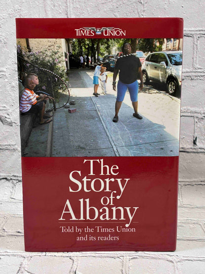 The Story of Albany: Told by the Times Union and Its Readers