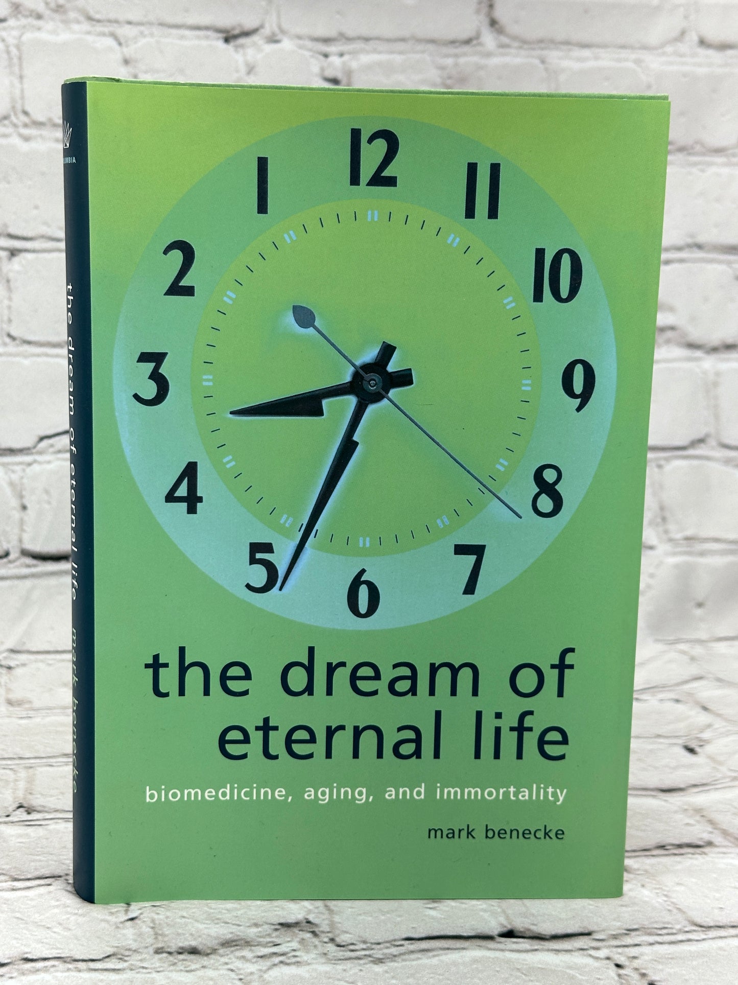 The Dream of Eternal Life: Biomedicine, Aging and Immortality by Mark Benecke