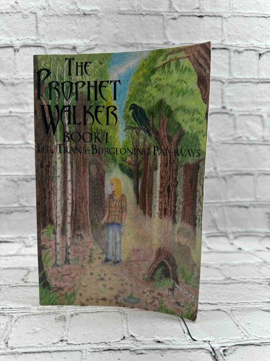 The Prophet Walker: The Trans-Burgeoning Pathways (Book 1)